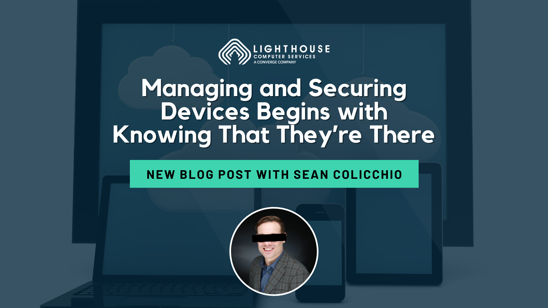 Managing and Securing Devices Begins With Knowing That They’re There