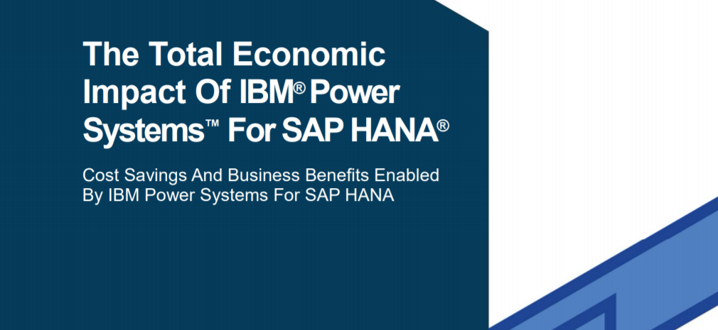 The Powerful Economic Case for SAP HANA on IBM Power Systems